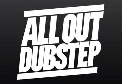 All Out Dubstep