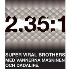 Super Viral Brothers till 2.35:1