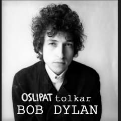 Oslipat tolkar Bob Dylan