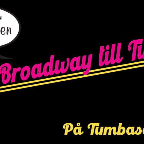 Från Broadway till Tumba