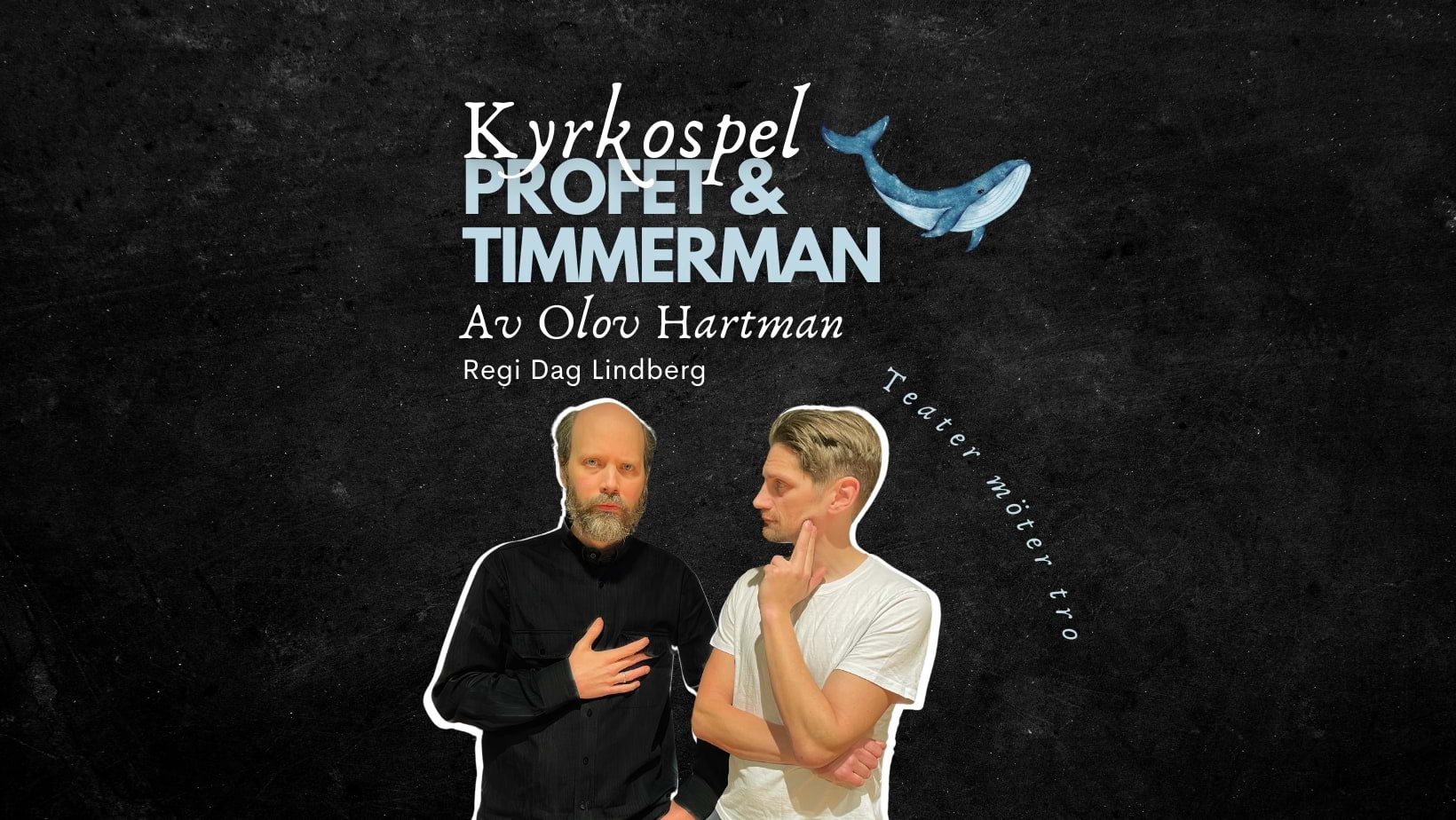 Kyrkospel: Profet och Timmerman