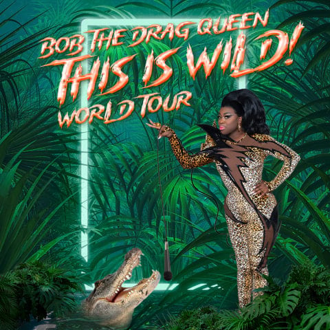 Bob The Drag Queen – This is Wild