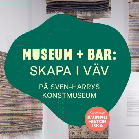 Visning, vävning och vin – Museum + bar på Sven-Harrys