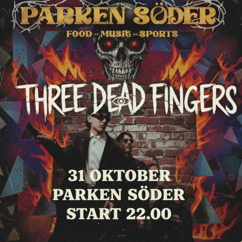 Three Dead Fingers X Parken Söder