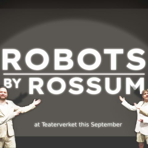Robots by Rossum på Teaterverket Svea