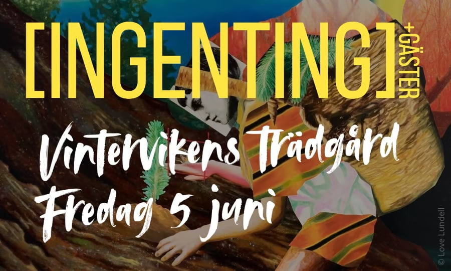 [ingenting] spelar i Vintervikens Trädgård – Lista: Festivaler i Stockholm i sommar
