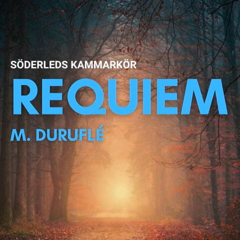 Konsert med Söderleds Kammarkör: Requiem M. Duruflé